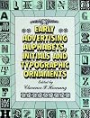 Early Advertising Alphabets, Initials and Typographic Ornaments