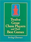 Twelve Great Chess Players and Their Best Games