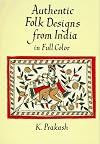 Authentic Folk Designs from India: In Full Color