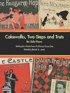 Cakewalks, Two-Steps and Trots for Solo Piano: 34 Popular Works from the Dance-Craze Era (Dover Music for Piano)