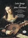 Lute Songs of John Dowland: The Original First and Second Books Including Dowland's Original Lute Tablature (Dover Song Collections)