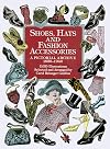 Shoes, Hats and Fashion Accessories: A Pictorial Archive, 1850-1940