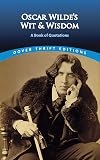 Oscar Wilde's Wit and Wisdom: A Book of Quotations (Dover Thrift Editions)