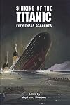 Sinking of the Titanic: Eyewitness Accounts (Dover Maritime)