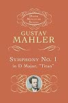 Mahler : Symphony no.1 in D major, "Titan" {score : study} {Dover}