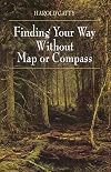 Finding Your Way Without Map or Compass