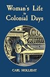 Woman's Life in Colonial Days