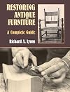 Restoring Antique Furniture: A Complete Guide (Dover Woodworking)