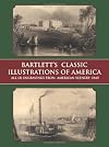 Bartlett's Classic Illustrations of America: All 121 Engravings from American Scenery, 1840
