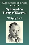 Optics and the Theory of Electrons: Volume 2 of Pauli Lectures on Physics (Dover Books on Physics)