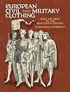 European Civil and Military Clothing (Dover Fashion and Costumes)