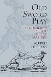 Old Sword Play: Techniques of the Great Masters