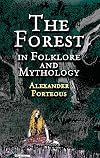 The Forest in Folklore and Mythology