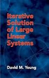 Iterative Solution of Large Linear Systems (Dover Books on Mathematics)