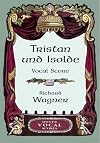 Wagner : Tristan and Isolde {score : vocal} {Dover}