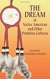The Dream in Native American and Other Primitive Cultures