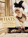 Hats: A History of Fashion in Headwear