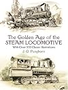 The Golden Age of the Steam Locomotive: With over 250 Classic Illustrations (Trains)
