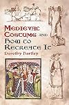 Medieval Costume and How to Recreate It