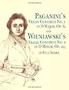 Paganini's Violin Concerto No. 1 in D Major, Op. 6,: and Wieniawski's Violin Concerto No. 2in D Minor, Op. 22, In Full S