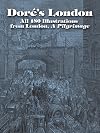 Doré's London: All 180 Illustrations from London, A Pilgrimage