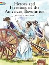 Heroes and Heroines of the American Revolution