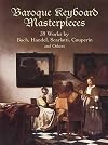 Baroque Keyboard Masterpieces: 39 Works by Bach, Handel, Scarlatti, Couperin and Others