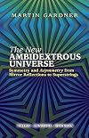 The New Ambidextrous Universe: Symmetry and Asymmetry from Mirror Reflections to Superstrings: Third Revised Edition