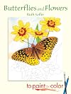 Butterflies and Flowers to Paint or Color (Dover Art Coloring Book)