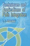 Techniques and Applications of Path Integration (Dover Books on Physics)