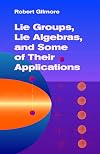 Lie Groups, Lie Algebras, and Some of Their Applications (Dover Books on Mathematics)