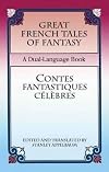 Great French Tales of Fantasy = Contes fantastiques celebres: A Dual-Language Book