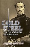 Cold Steel: The Art of Fencing with the Sabre