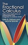 The Fractional Calculus: Theory and Applications of Differentiation and Integration to Arbitrary Order