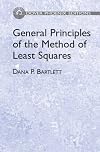 General Principles of the Method of Least Squares (Phoenix Edition)
