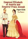 Empress Elizabeth of Austria and Emperor Franz Joseph : Paper Dolls