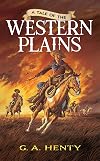 A Tale of the Western Plains (Dover Children's Classics)