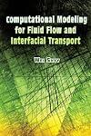 Computational modeling for fluid flow and interfacial transport