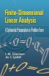 Finite-Dimensional Linear Analysis: A Systematic Presentation in Problem Form (Dover Books on Mathematics)