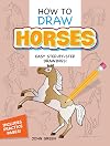 How to Draw Horses (Dover How to Draw)