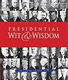 Presidential Wit and Wisdom: Memorable Quotes from George Washington to Barack Obama