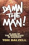 Damn the Man!: Slang of the Oppressed in America