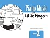 Piano Music for Little Fingers : Book 2