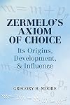 Zermelo's axiom of choice: Its origins, development, and influence
