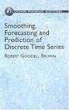 Smoothing, forecasting and prediction of discrete time series