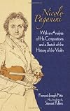 Nicolo Paganini: With an Analysis of His Compositions and a Sketch of the History of the Violin (Dover Books on Music)