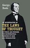An Investigation of the Laws of Thought on Which Are Founded the Mathematical Theories of Logic and Probabilities