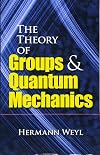 The Theory of Groups and Quantum Mechanics