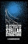 An Introduction to the Study of Stellar Structure
