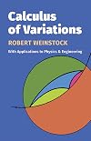 Calculus of Variations: with Applications to Physics and Engineering